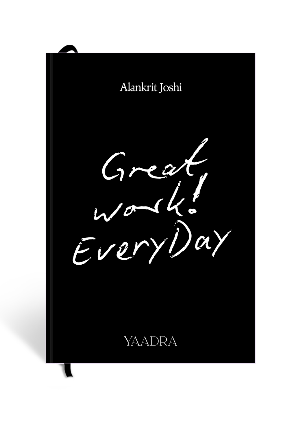 Great Work Everyday - Dark Edition