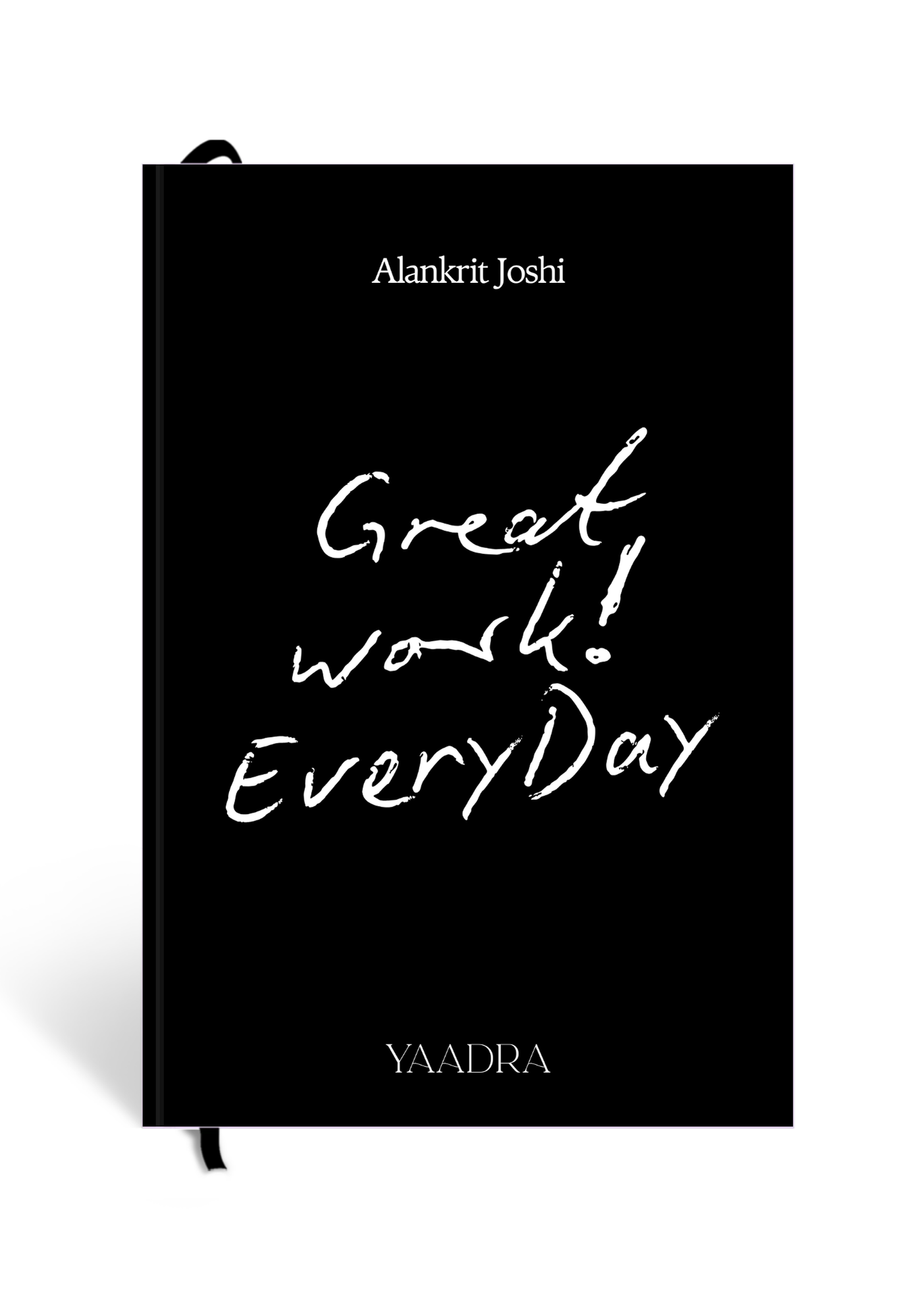 Great Work Everyday - Dark Edition